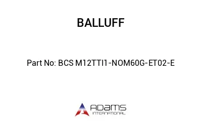 BCS M12TTI1-NOM60G-ET02-E									