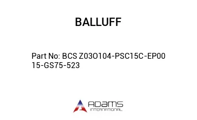 BCS Z03O104-PSC15C-EP00	15-GS75-523								