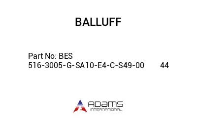 BES 516-3005-G-SA10-E4-C-S49-00	44								