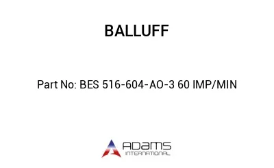 BES 516-604-AO-3 60 IMP/MIN									