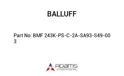 BMF 243K-PS-C-2A-SA93-S49-00	3								