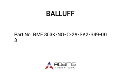 BMF 303K-NO-C-2A-SA2-S49-00	3								
