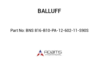 BNS 816-B10-PA-12-602-11-S90S									