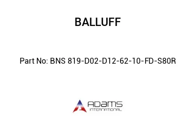 BNS 819-D02-D12-62-10-FD-S80R									