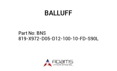BNS 819-X972-D05-D12-100-10-FD-S90L									