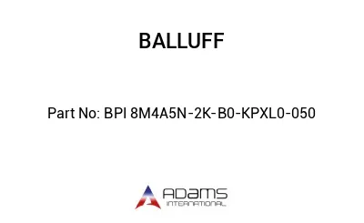 BPI 8M4A5N-2K-B0-KPXL0-050									