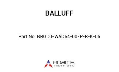BRGD0-WAD64-00-P-R-K-05									